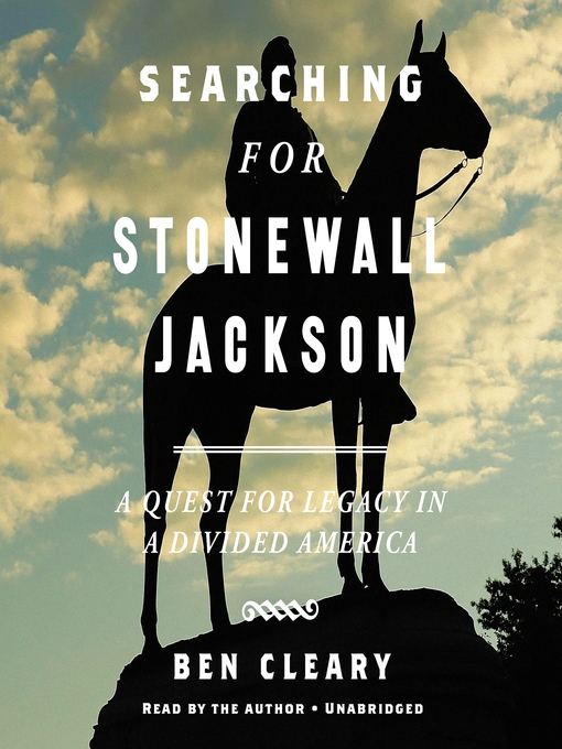 Title details for Searching for Stonewall Jackson by Ben Cleary - Wait list